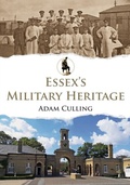 Cover: Essex's Military Heritage - Amberley Publishing