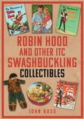 Abbildung von: Robin Hood and Other ITC Swashbuckling Collectibles - Amberley Publishing
