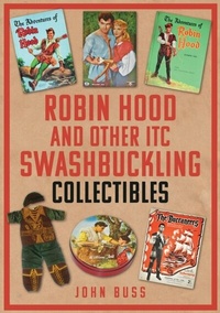 Abbildung von: Robin Hood and Other ITC Swashbuckling Collectibles - Amberley Publishing