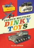 Cover: French Military Dinky Toys - Amberley Publishing