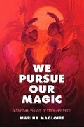 Cover: We Pursue Our Magic - The University of North Carolina Press
