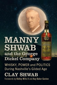 Abbildung von: Manny Shwab and the George Dickel Company - McFarland & Co Inc