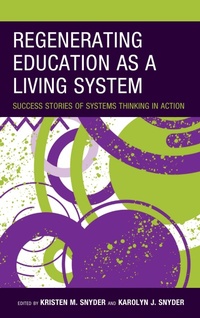 Enlarge image Cover: Regenerating Education as a Living System - Rowman & Littlefield Publishers