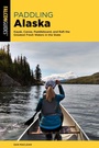 Cover: Paddling Alaska - Falcon Guides