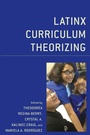 Cover: Latinx Curriculum Theorizing - Lexington Books