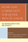 Cover: Home and Community for Queer Men of Color - Lexington Books