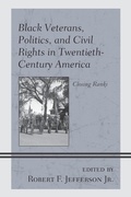 Cover: Black Veterans, Politics, and Civil Rights in Twentieth-Century America - Lexington Books