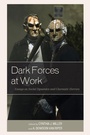 Cover: Dark Forces at Work - Lexington Books