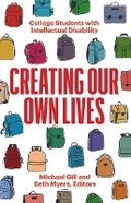 Cover: Creating Our Own Lives - University of Minnesota Press