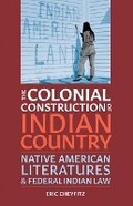 Cover: The Colonial Construction of Indian Country - University of Minnesota Press