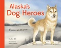 Cover: Alaska's Dog Heroes - Little Bigfoot
