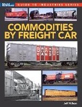 Cover: Commodities by Freight Car - Kalmbach Media