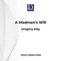 Cover: A Madman's Will - Dreamscape Media