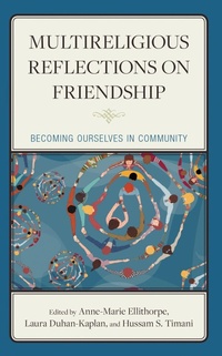 Enlarge image Cover: Multireligious Reflections on Friendship - Lexington Books