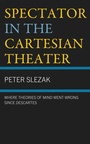 Cover: Spectator in the Cartesian Theater - Lexington Books