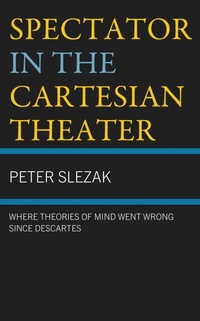 Abbildung von: Spectator in the Cartesian Theater - Bloomsbury eBooks US