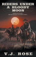 Cover: Riders Under A Bloody Moon - Wolfpack Publishing LLC