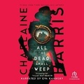Cover: All the Dead Shall Weep - Recorded Books, Inc.