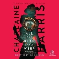 Enlarge image Cover: All the Dead Shall Weep - Recorded Books, Inc.