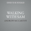 Cover: Walking with Sam - Grand Central Publishing