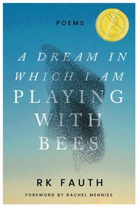 Enlarge image Cover: A Dream in Which I Am Playing with Bees - Texas A & M University Press