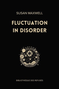 Enlarge image Cover: Fluctuation in Disorder - Bibliothèque des Refusés