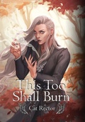 Cover: This Too Shall Burn - Cat Rector