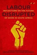 Cover: Labour Disrupted - Wits University Press