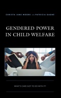 Cover: Gendered Power in Child Welfare - Lexington Books