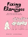 Cover: Fixing Flamingos - Chronicle Books LLC