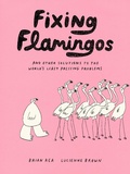 Cover: Fixing Flamingos - Chronicle Books LLC