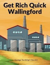Enlarge image Cover: Get Rich Quick Wallingford - Intell Book Publishers