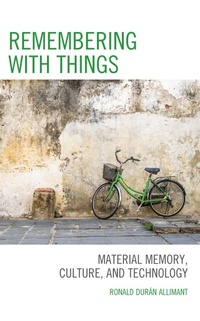 Abbildung von: Remembering with Things - Rowman & Littlefield Publishers