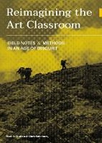 Enlarge image Cover: Reimagining the Art Classroom - Intellect Books