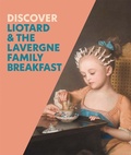 Cover: Discover Liotard and The Lavergne Family Breakfast - National Gallery Company Ltd