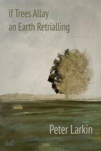Enlarge image Cover: If Trees Allay an Earth Retrialling - Shearsman Books