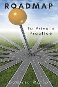 Abbildung von: Roadmap to Private Practice - FCM Publishing UK