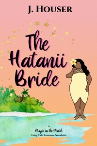 Enlarge image Cover: The Hatanii Bride (Magic in the Match) - J. Houser