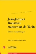 Cover: Jean-Jacques Rousseau Traducteur de Tacite - Classiques Garnier