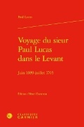 Cover: Voyage Du Sieur Paul Lucas Dans Le Levant - Classiques Garnier