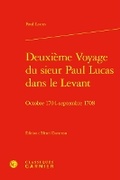 Cover: Deuxieme Voyage Du Sieur Paul Lucas Dans Le Levant - Classiques Garnier