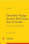 Cover: Deuxieme Voyage Du Sieur Paul Lucas Dans Le Levant - Classiques Garnier