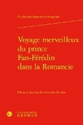 Cover: Voyage Merveilleux Du Prince Fan-Feredin Dans La Romancie - Classiques Garnier