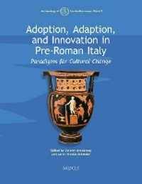 Enlarge image Cover: Adoption, Adaption, and Innovation in Pre-Roman Italy - Brepols N.V.