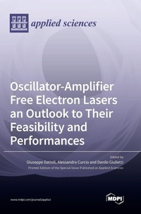 Enlarge image Cover: Oscillator-Amplifier Free Electron Lasers an Outlook to Their Feasibility and Performances - MDPI AG