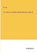 Cover: The Jewish temple and the Christian church - Anatiposi Verlag
