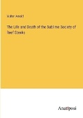Cover: The Life and Death of the Sublime Society of Reef Steaks - Anatiposi Verlag