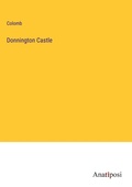 Cover: Donnington Castle - Anatiposi Verlag