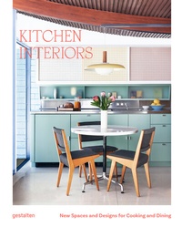 Abbildung von: Kitchen Interiors - Die Gestalten Verlag