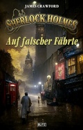 Cover: Sherlock Holmes - Neue F&auml;lle 42: Auf falscher F&auml;hrte - Blitz Verlag